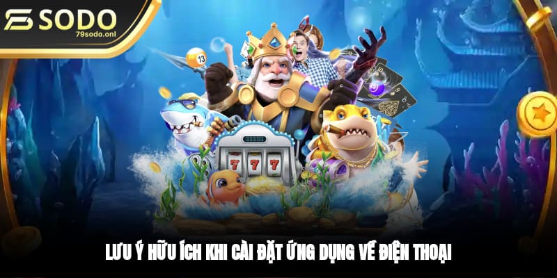 Lưu ý hữu ích khi cài đặt ứng dụng về điện thoại